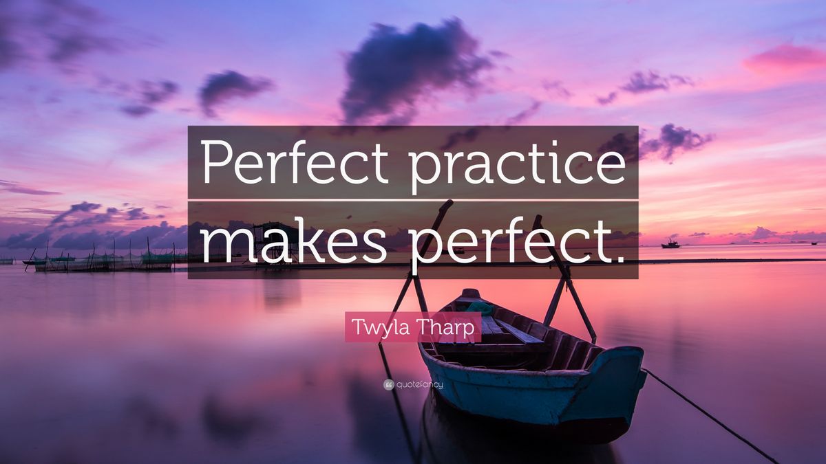 Perfect Practice Makes Perfect